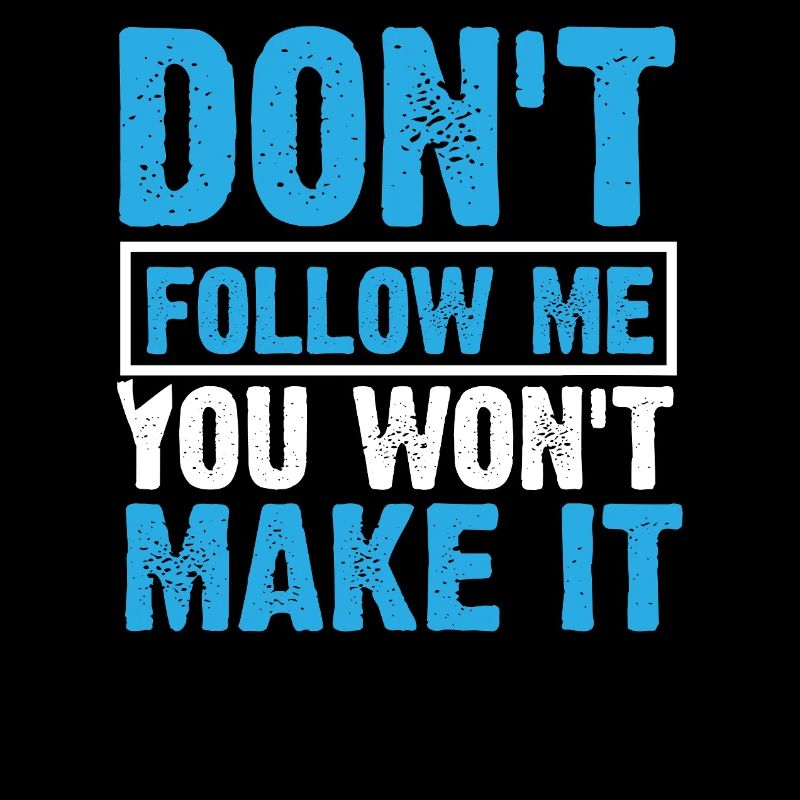 Don´t follow me