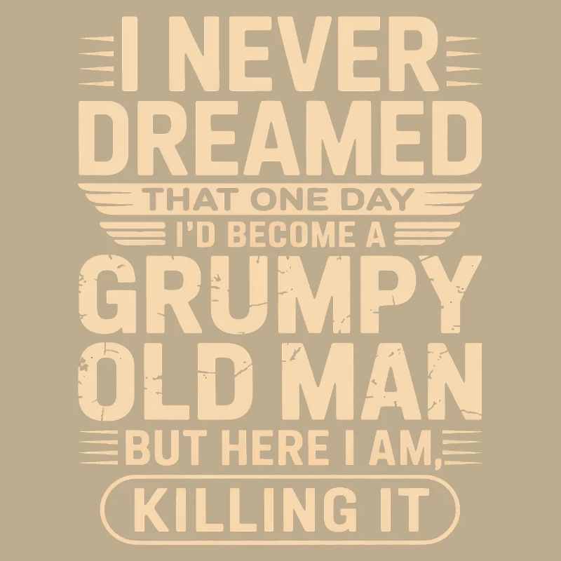 Grumpy Old Man Quote Tee