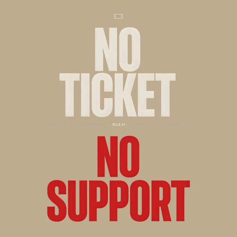 No Ticket No Support Informatiker IT Administrator