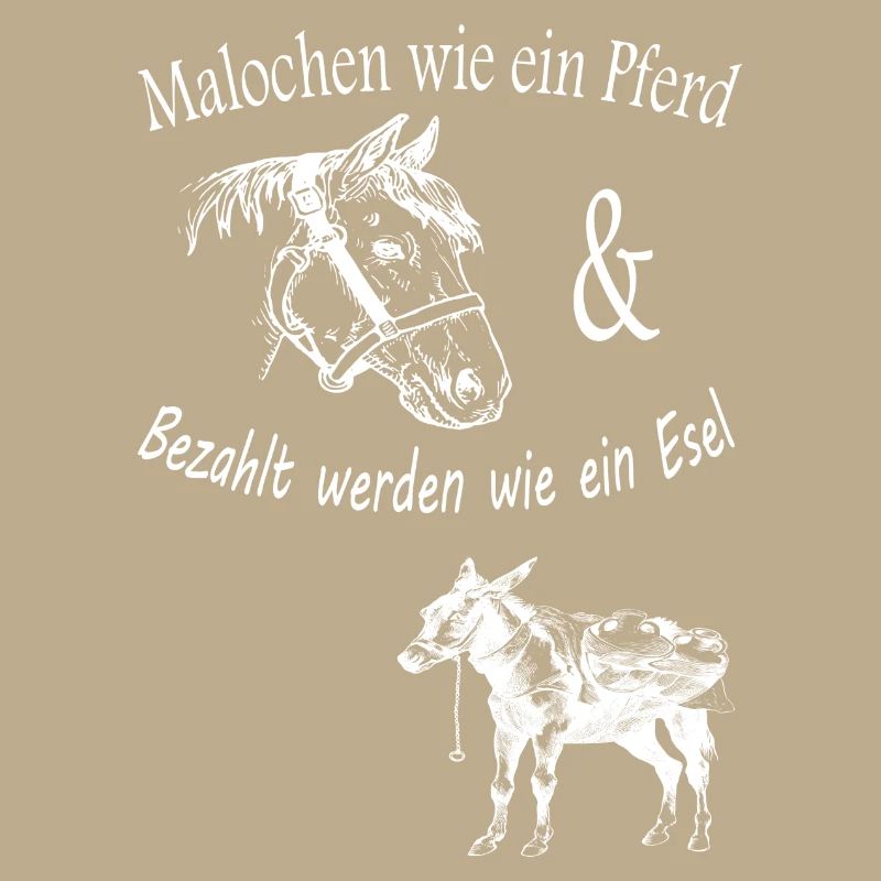 Malochen wie ein Pferd