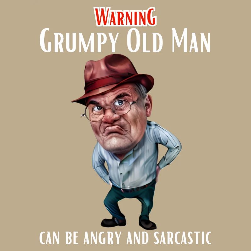 Warning Grumpy Old Man