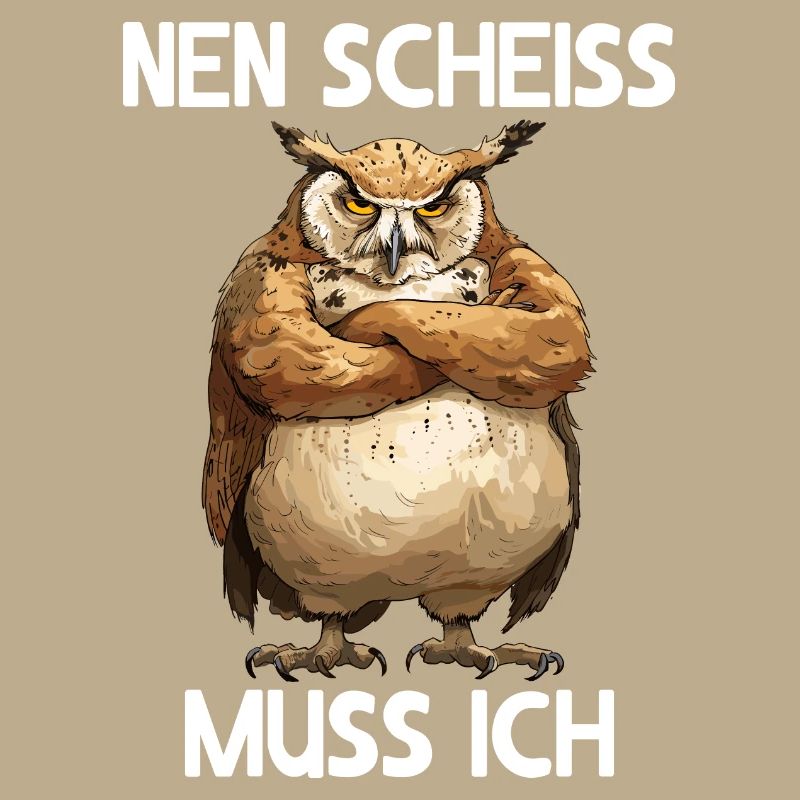 Eule Eulen Vogel Wald Uhu Nen scheiss muss ich