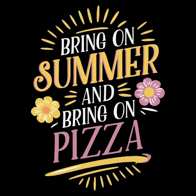 Bring On Summer And Bring On Pizza Fun Vibes