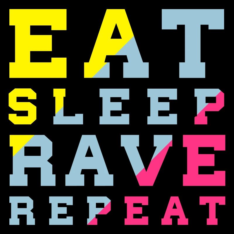 eat sleep rave repeat