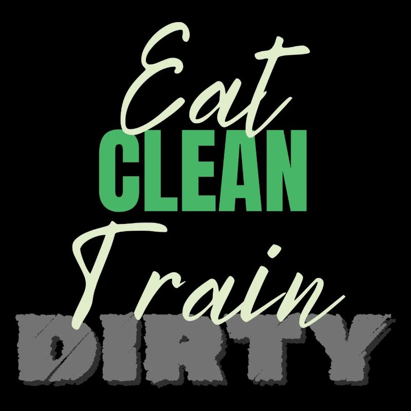 Eat Clean Train Dirty