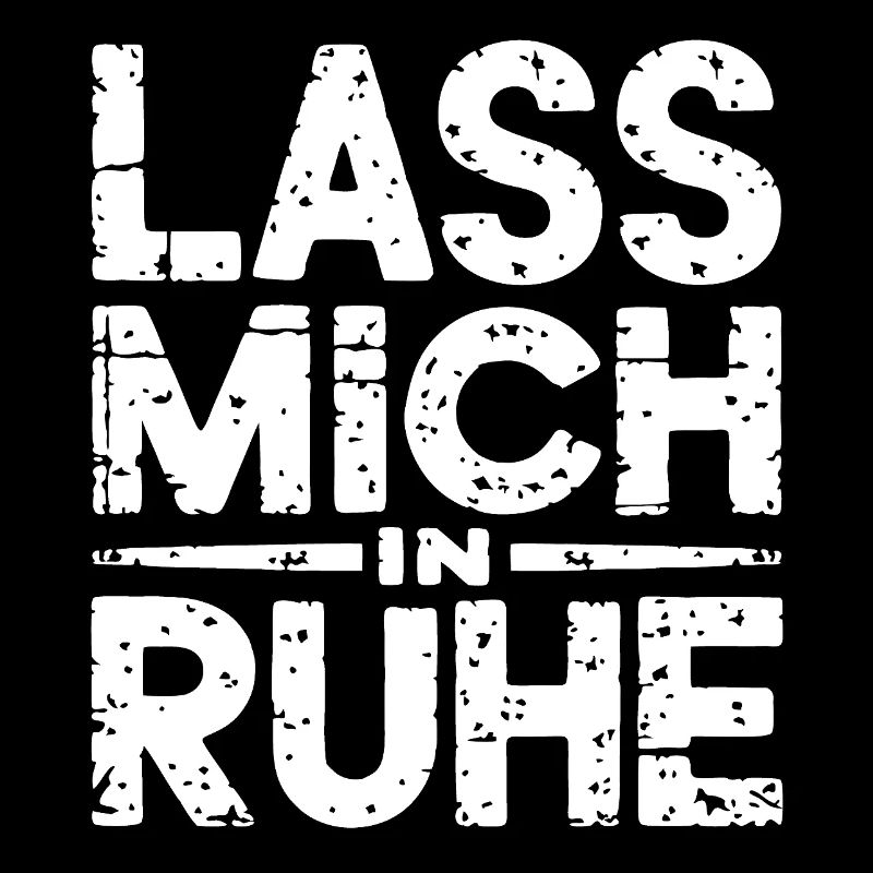Lasst mir meine Ruhe - nicht stören
