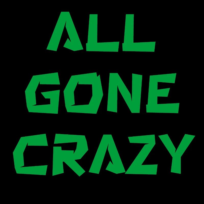 all gone crazy