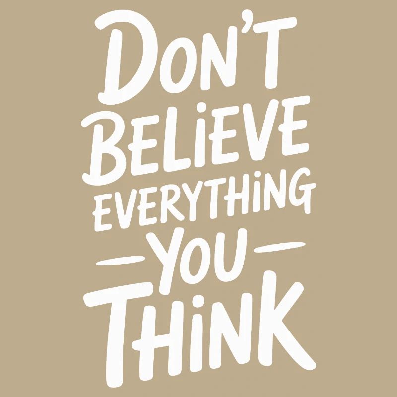 Don't believe everything you think