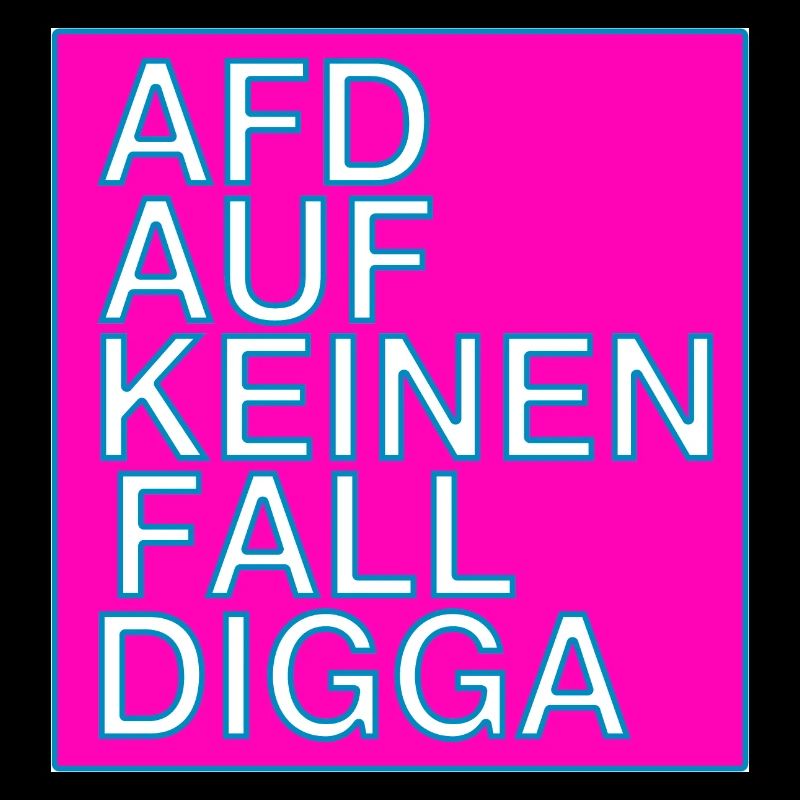 AFD DEFINITELY NOT DIGGA!