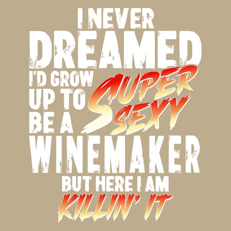Super Sexy Winemaker Winemaking Gift Wine