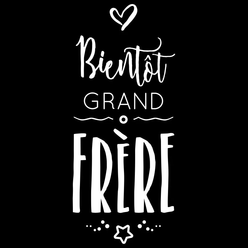 BIENTÔT GRAND FRÈRE
