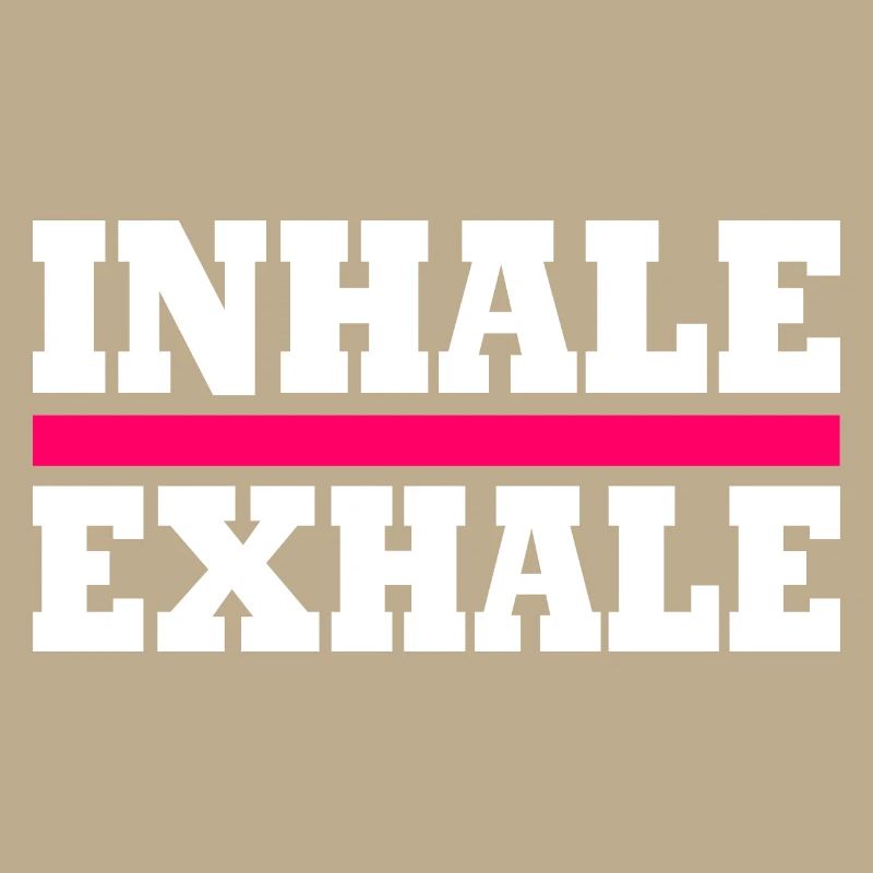 Inhale exhale