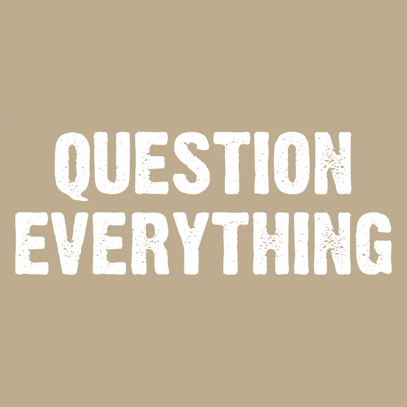 Question Everything