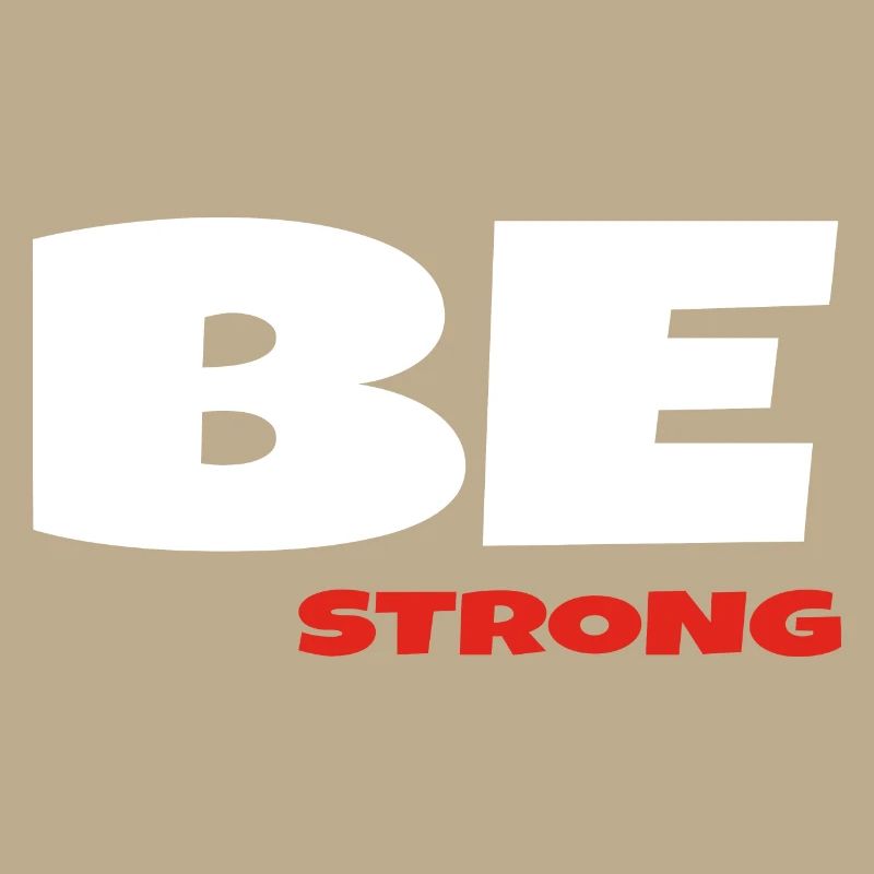 Be strong