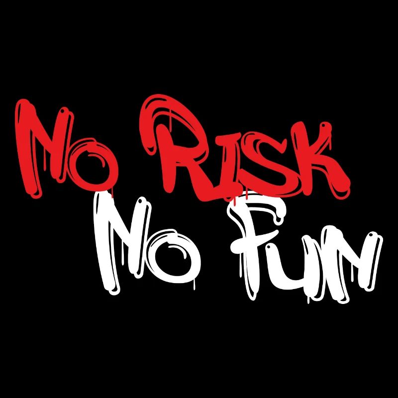 No Risk No Fun