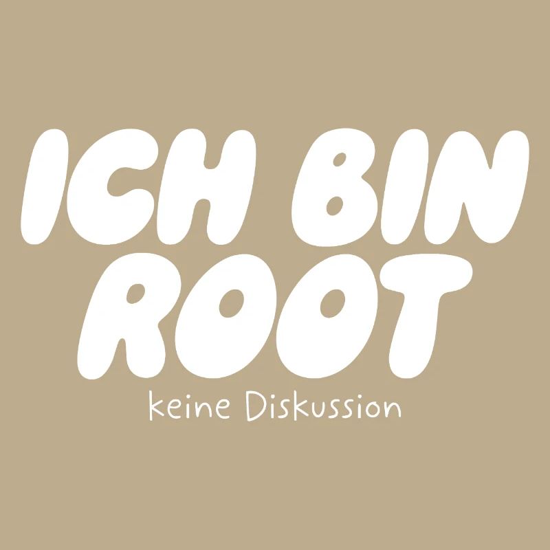 Ich bin Root – Keine Diskussion