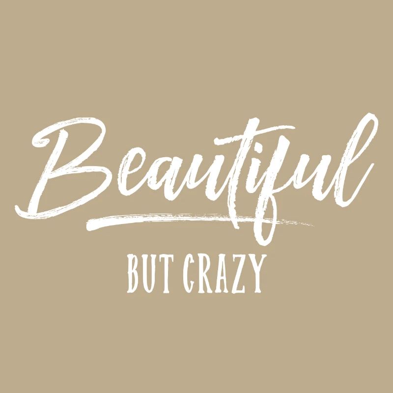 Beautiful but Crazy