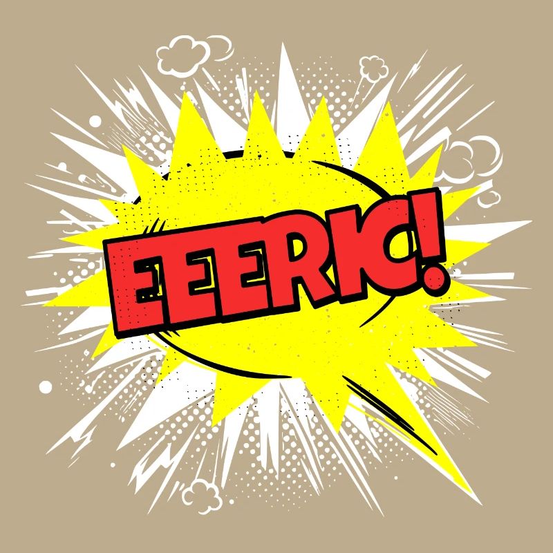 Eric Nom drôle bulle de dialogue Eeeric !