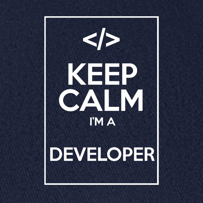 Keep Calm I'm a developer