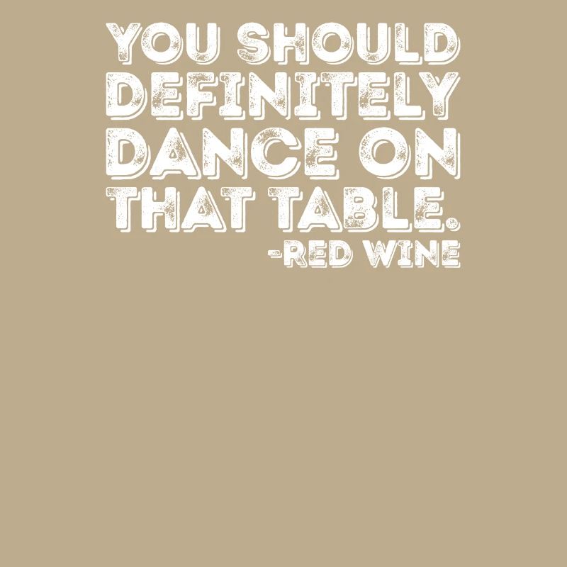 Vous devriez absolument danser sur cette table Vin rouge