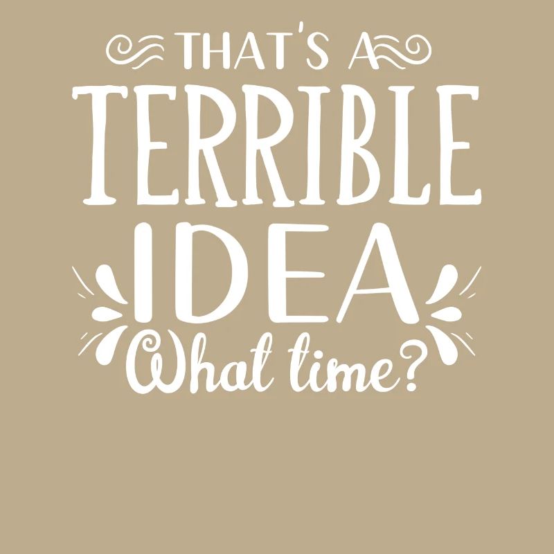 That's a horrible idea when