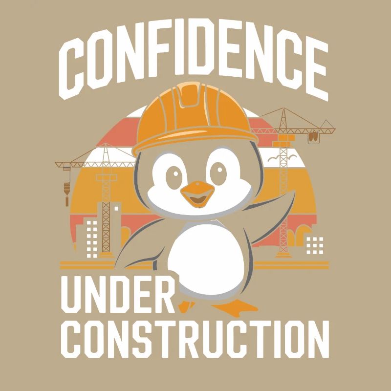 Confidence Under Construction Penguin Construction Site