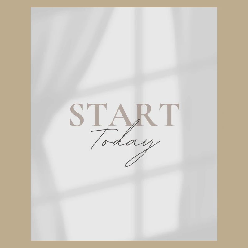 START TODAY