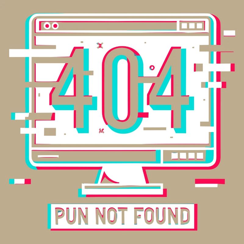 Error 404 Pun Not Found