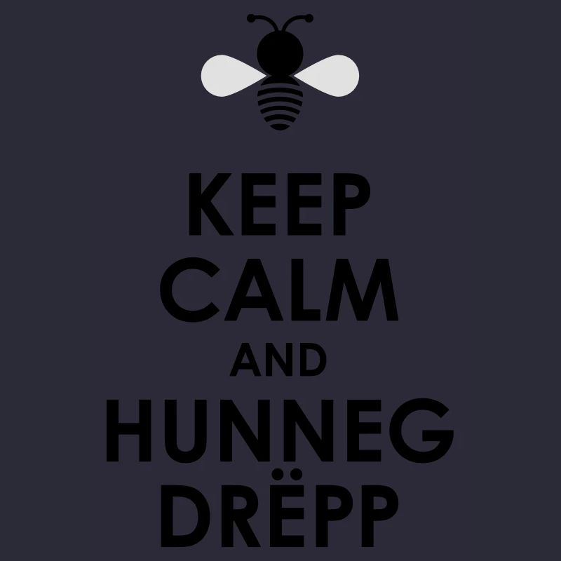 Keep calm and Hunnegdrëpp