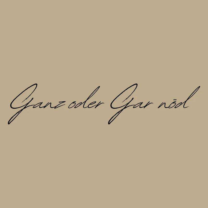 Ganz oder Gar nöd