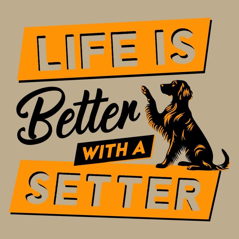 Life is Better with a Setter - Vektor Design