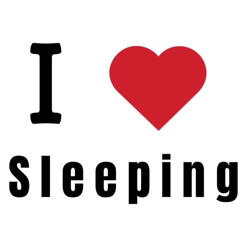 I love sleeping
