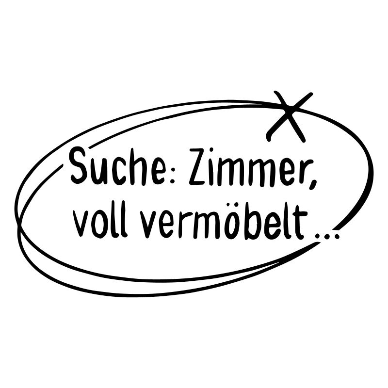 Suche Zimmer, voll vermöbelt