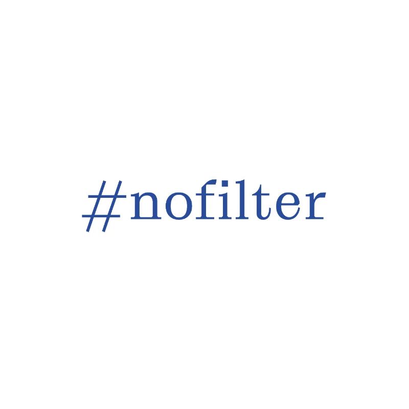 Hashtag nofilter / #nofilter