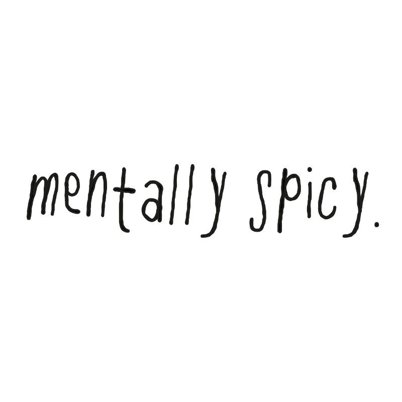 Mentally Spicy Minimal Statement Spruch