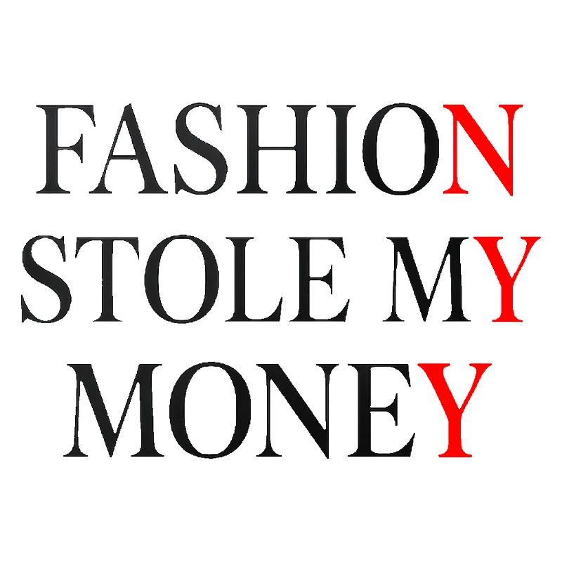 Die Mode hat mein Geld gestohlen