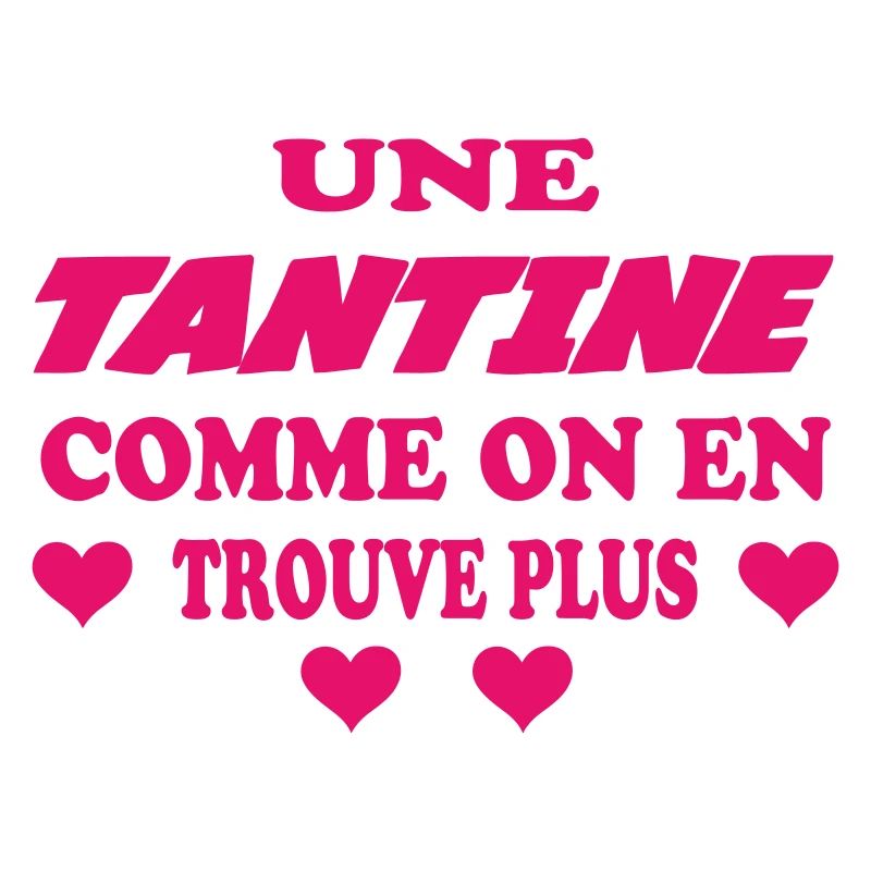 UNE TANTINE COMME ON EN TROUVE PLUS