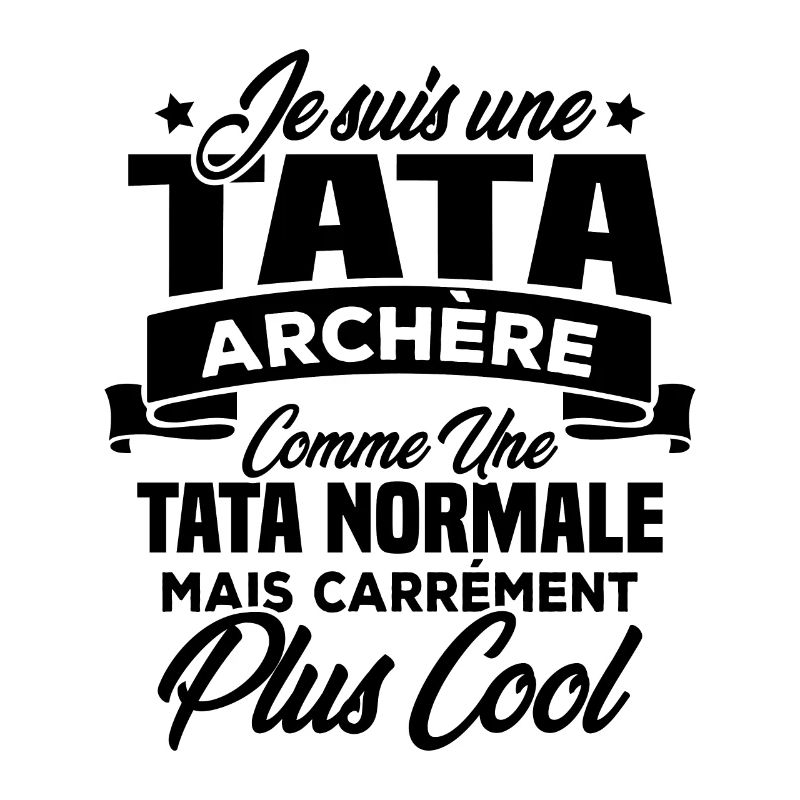 Je suis une tata archère