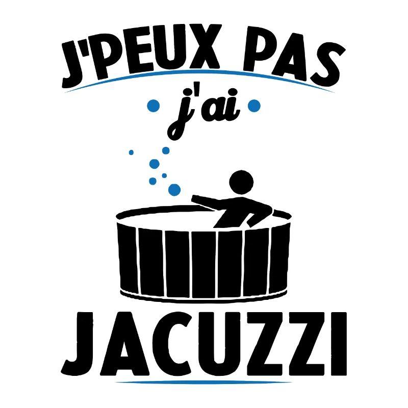 Je Peux Pas J ai Jacuzzi