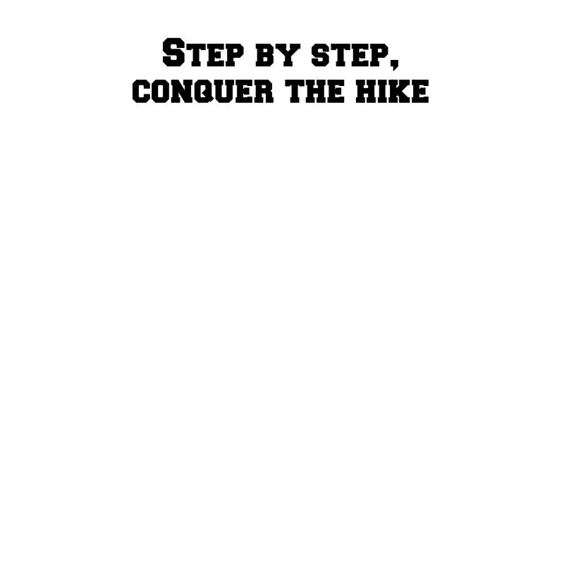 Hiking - Step by step, conquer the hike