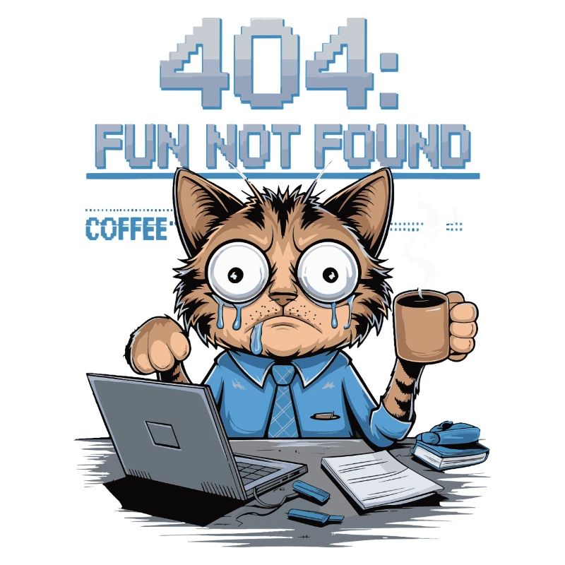 404 Fun Not Found - Funny Cat Coffee Work Meme
