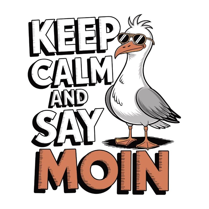 Keep Calm and Say Moin – Coole Möwe