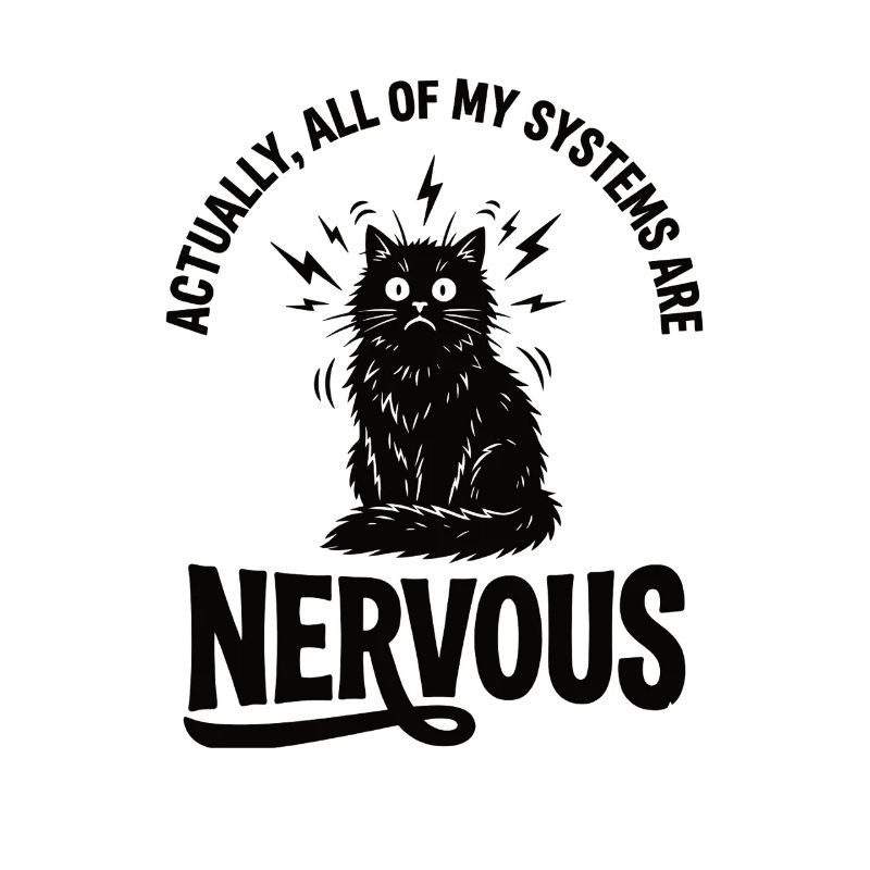 Real Irony Cat Nervous System Statement