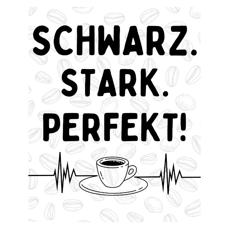 Schwarz. Stark. Perfekt. – Kaffee Statement