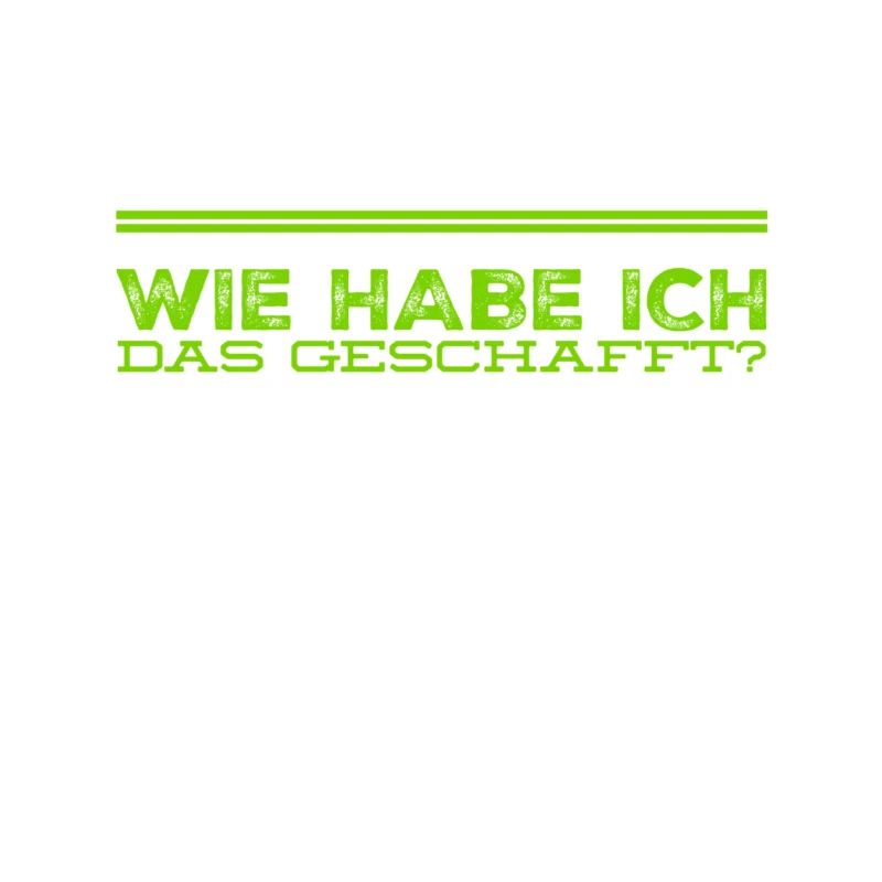 geschafft