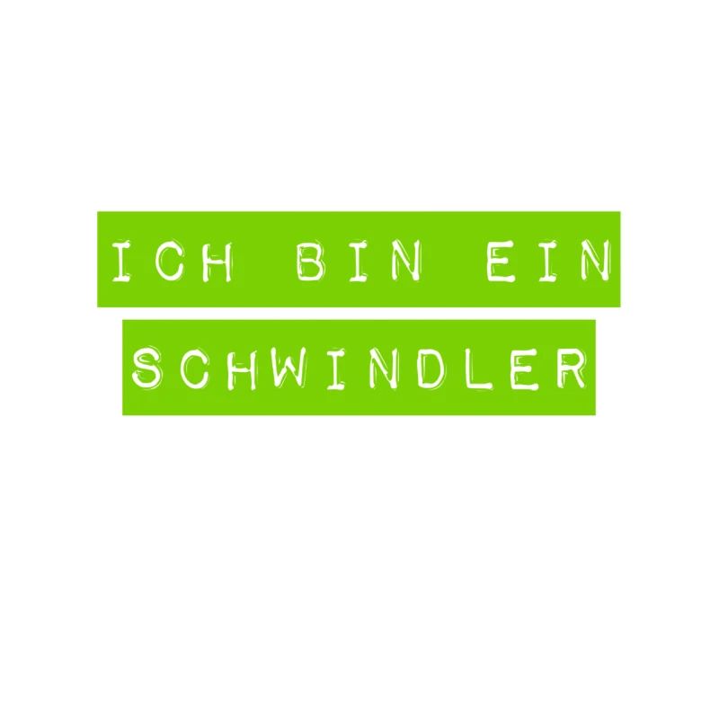 ich bin ein Schwindler