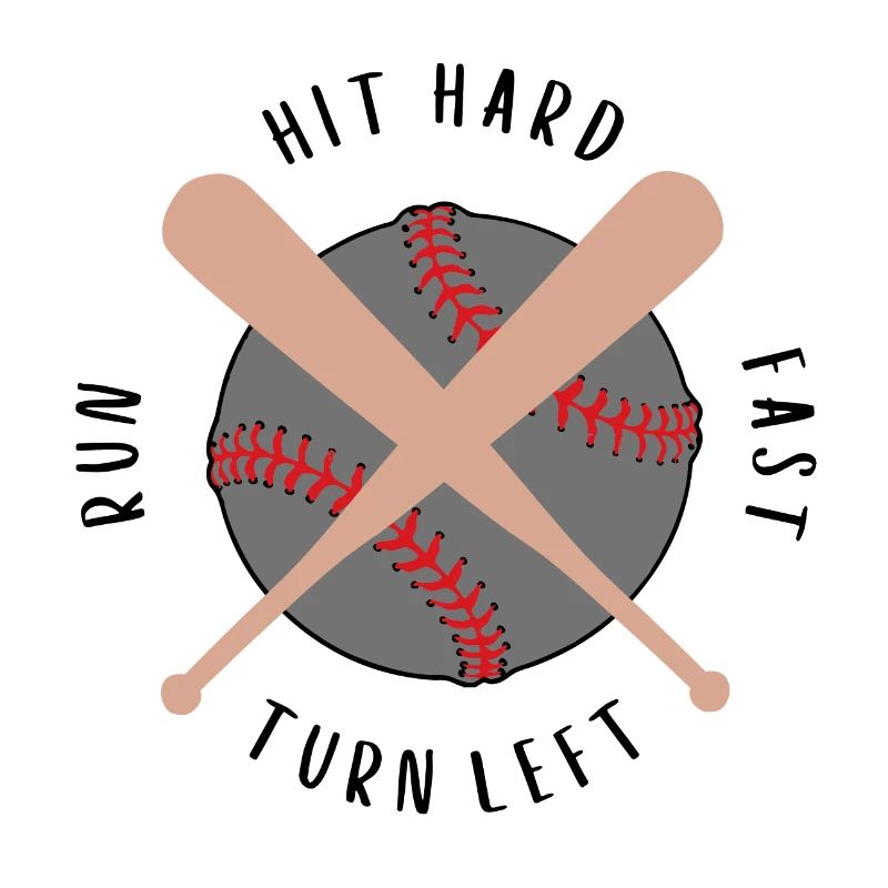 Hit Hard Run Fast Turn Left Baseball