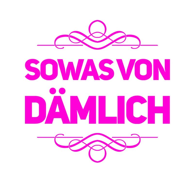 sowas von dumm