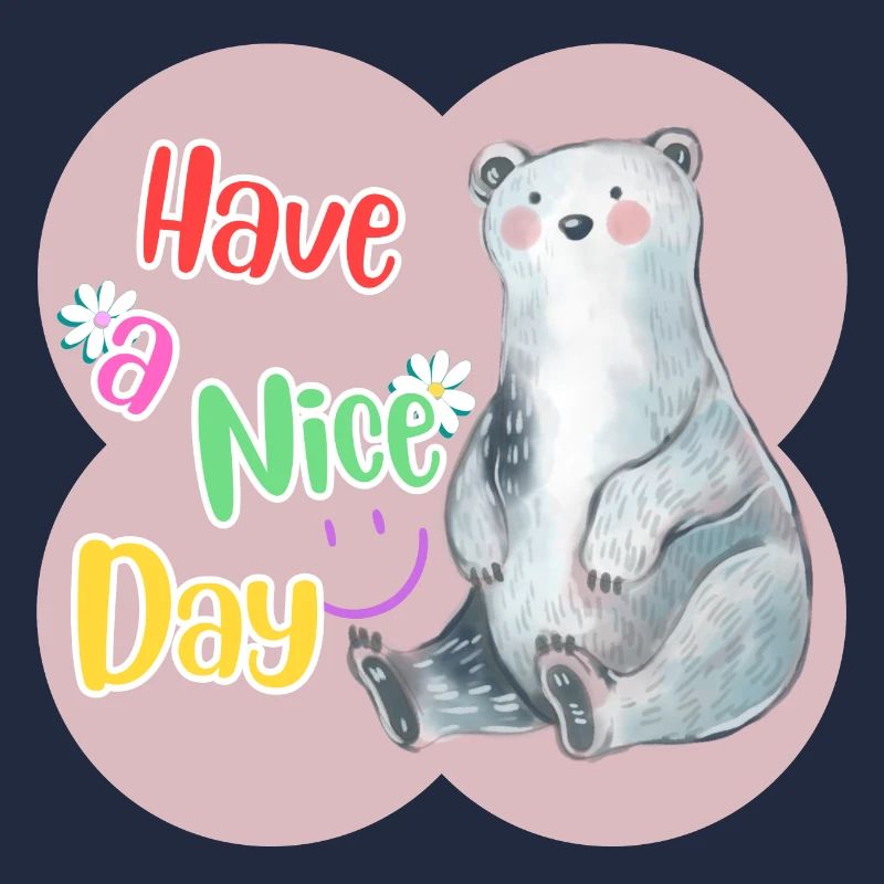 Have a nice day white