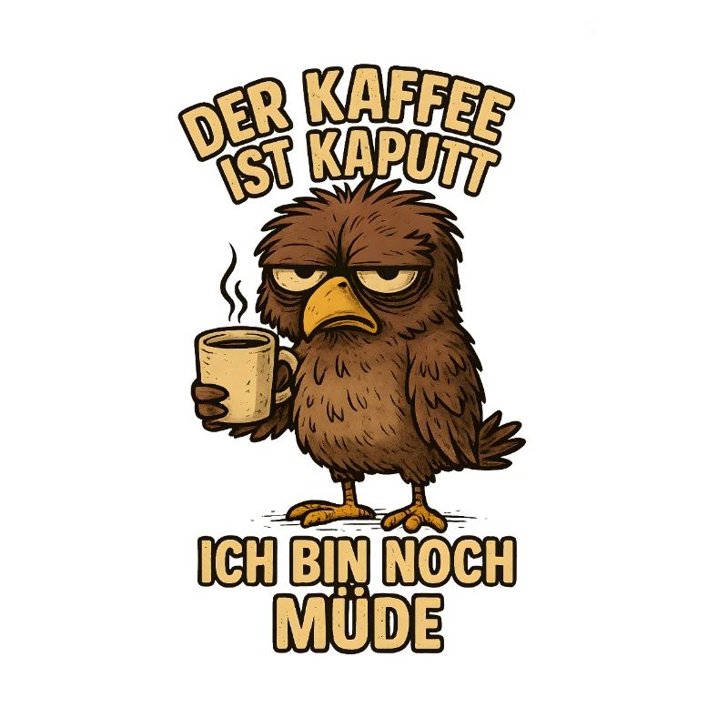 Der frühe Vogel Kaffee Spruch lustig